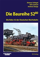 Dirk Lenhard, Dietmar Schlegel, Andreas Stange - Die Baureihe 52.80
