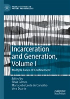 Maria João Leote de Carvalho, Vera Duarte, Silvia Gomes, Maria João Leote de Carvalho - Incarceration and Generation, Volume I