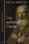 Livia Keltis - Der suchende Sieche