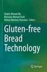 Manzoor Ahmad Shah, Afshan Mumtaz Hamdani, Shabir Ahmad Mir, Afshan Mumtaz Hamdani, Manzoor Ahmad Shah - Gluten-free Bread Technology