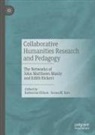 Katherine Ellison, Susan M. Kim, M Kim - Collaborative Humanities Research and Pedagogy
