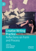 Debra Adelaide, Attfield, Sarah Attfield - Creative Writing Practice