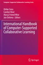 Ulrike Cress, Alyssa Friend Wise et al, Jun Oshima, Carolyn Rosé, Alyssa Friend Wise - International Handbook of Computer-Supported Collaborative Learning