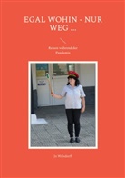 Jo Walsdorff - Egal wohin - nur weg ...