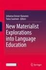 Johanna Ennser-Kananen, Saarinen, Taina Saarinen - New Materialist Explorations into Language Education