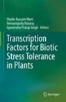 Vennampally Nataraj, Gyanendra Pratap Singh, Gyanendra Pratap Singh, Shabir Hussain Wani - Transcription Factors for Biotic Stress Tolerance in Plants