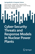 Xiaoxu Diao, Linan Huang, Michael C. Pietrykowski, Indrajit Ray, Carol Smidts, Rakibul Talukdar... - Cyber-Security Threats and Response Models in Nuclear Power Plants