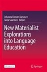 Johanna Ennser-Kananen, Saarinen, Taina Saarinen - New Materialist Explorations into Language Education