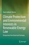Paula Galbiatti Silveira - Climate Protection and Environmental Interests in Renewable Energy Law