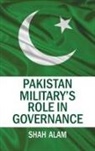 Shah Alam - Pakistan Military's Role in Governance