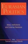 Ajay Patnaik, Tulsiram - Eurasian Politics: Ideas, Institutions and External Relations