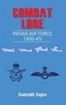 Somanth Sapru - Combat Lore: Indian Air Force 1930-1945