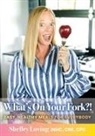 Shelley Loving - What's On Your Fork?!