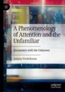 Antony Fredriksson - A Phenomenology of Attention and the Unfamiliar