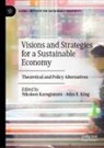 E King, Nikolaos Karagiannis, John E. King - Visions and Strategies for a Sustainable Economy