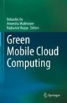 Rajkumar Buyya, Debashis De, Anwesha Mukherjee - Green Mobile Cloud Computing