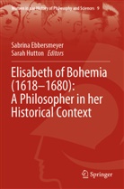 Sabrina Ebbersmeyer, Hutton, Sarah Hutton - Elisabeth of Bohemia (1618-1680): A Philosopher in her Historical Context
