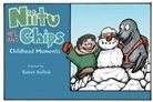 Babah Kalluk, Babah Kalluk - Niitu and Chips: Childhood Moments