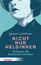 Jasmin Lörchner - Nicht nur Heldinnen