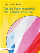 Marion Lepold, Theresa Lill, Carola Rittner - Digitale Zusammenarbeit mit Familien in der Kita