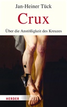 Jan-Heiner Tück - Crux