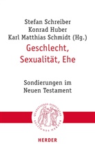 Konrad Huber, Karl Matthias Schmidt, Karl Matthias Schmidt, Stefan Schreiber - Geschlecht, Sexualität, Ehe