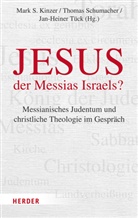 Mark S. Kinzer, Thomas Schumacher, Thomas Schumacher (Dr.), Jan-Heiner Tück - Jesus - der Messias Israels?
