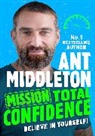 Ant Middleton, Middleton Ant - Mission: Total Confidence