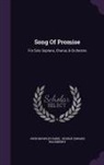 John Knowles Paine, George Edward Woodberry - Song Of Promise: For Solo Soprano, Chorus, & Orchestra