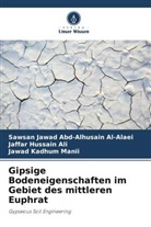 Sawsan Jawad Abd-Alhusain Al-Alaei, J Hussain Ali, Jaffar Hussain Ali, Jawad Kadhum Manii - Gipsige Bodeneigenschaften im Gebiet des mittleren Euphrat