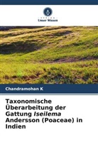 Chandramohan K - Taxonomische Überarbeitung der Gattung Iseilema Andersson (Poaceae) in Indien