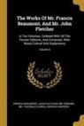 Francis Beaumont, John Fletcher, Seward - The Works Of Mr. Francis Beaumont, And Mr. John Fletcher: In Ten Volumes. Collated With All The Former Editions, And Corrected. With Notes Critical An