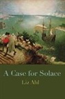 Liz Ahl, Eileen Cleary - A Case for Solace