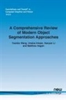 Unaiza Ahsan, Hanyan Li, Yuanbo Wang - A Comprehensive Review of Modern Object Segmentation Approaches