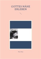 Peter Haas - Gottes Nähe erleben