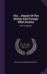 British And Foreign Bible Society - The ... Report Of The British And Foreign Bible Society: With An Appendix