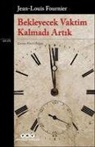 Jean-Louis Fournier, Jean Louis Fournier - Bekleyecek Vaktim Kalmadi Artik