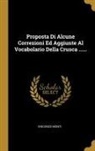Vincenzo Monti - Proposta Di Alcune Correzioni Ed Aggiunte Al Vocabolario Della Crusca