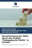 João Aparecido Bazzoli, Hamistenie Ro Borges (org ), Hamistenie Rossana Borges (org., Hamistenie Rossana Borges (org.), Liziane Ines Cantini - Verwirklichung der SDGs durch das Projekt "Pädagogische Politik" in Schulen