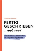 Günther Fetzer, Books On Demand, Books on Demand - Fertig geschrieben... und nun?