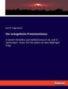 Karl R Hagenbach, Karl R. Hagenbach - Der evangelische Protestantismus