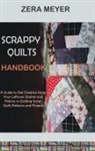 Zera Meyer - Scrappy Quilts Handbook