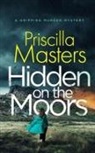 PRISCILLA MASTERS - HIDDEN ON THE MOORS a gripping murder mystery