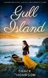 Grace Thompson - GULL ISLAND a heartwarming historical family saga filled with love and hardship
