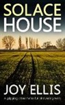 Joy Ellis - SOLACE HOUSE a gripping crime thriller full of stunning twists