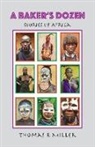 Thomas R Miller, Thomas R. Miller - A Baker's Dozen: Stories of Africa