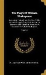 William Shakespeare, George Steevens - The Plays Of William Shakspeare: Accurately Printed From The Text Of The Corrected Copy Left By The Late George Steevens, With Glossorial Notes And A
