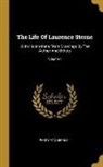 Percy Fitzgerald - The Life Of Laurence Sterne: With Illustrations From Drawings By The Author And Others; Volume 1