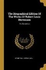 Robert Louis Stevenson - The Biographical Edition Of The Works Of Robert Louis Stevenson: The Dynamiter