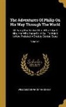 William Makepeace Thackeray - The Adventures Of Philip On His Way Through The World: Shewing Who Robbed Him, Who Helped Him, And Who Passed Him By: To Which Is Now Prefexed A Shabb